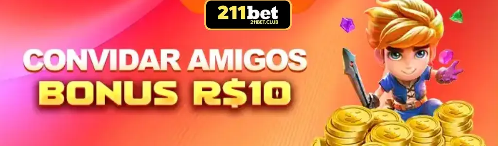 Indique amigos e ganhe R$10 grátis no 211BET